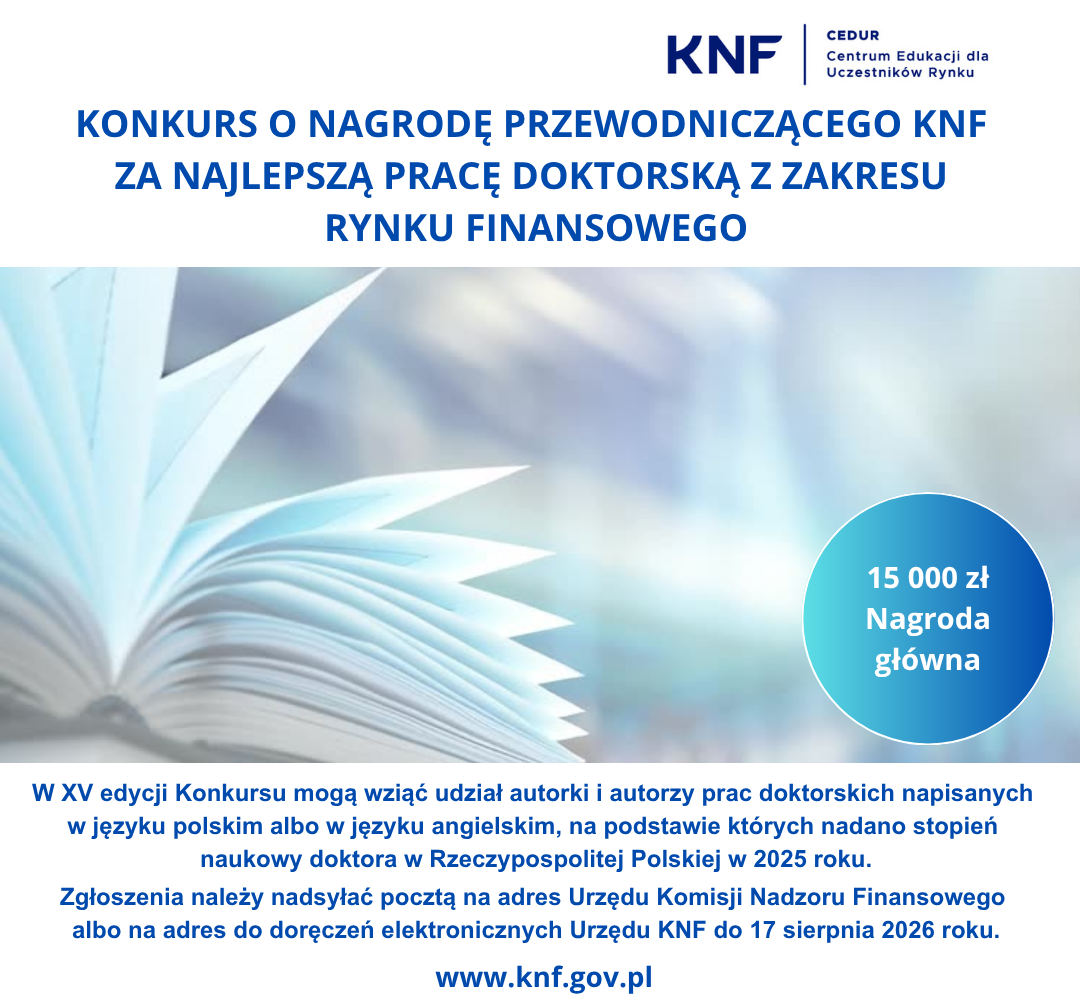 Urząd KNF - XV edycja Konkursu o Nagrodę Przewodniczącego Komisji Nadzoru Finansowego za najlepszą pracę doktorską z zakresu rynku finansowego